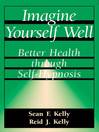 Imagine Yourself Well (eBook): Better Health Through Self-hypnosis